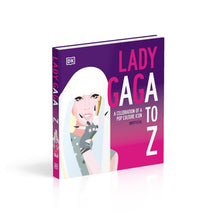 Load image into Gallery viewer, Lady Gaga A to Z: A Celebration of a Pop Culture Icon