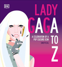 Load image into Gallery viewer, Lady Gaga A to Z: A Celebration of a Pop Culture Icon