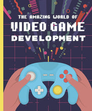 Load image into Gallery viewer, The Amazing World of Video Game Development