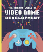 Load image into Gallery viewer, The Amazing World of Video Game Development
