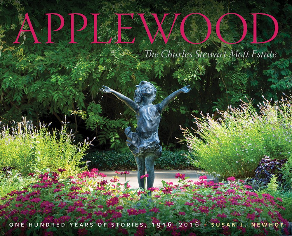 Applewood: The Charles Stewart Mott Estate 100 Years of Stories