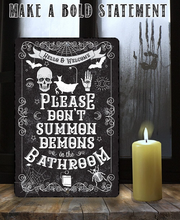 Load image into Gallery viewer, Please Don&#39;t Summon Demons in the Bathroom - Metal Sign 8&quot; x 12&quot;
