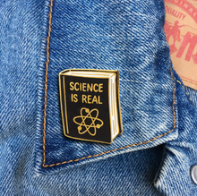 Load image into Gallery viewer, Science is Real Enamel Pin
