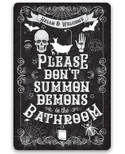 Load image into Gallery viewer, Please Don&#39;t Summon Demons in the Bathroom - Metal Sign 8&quot; x 12&quot;

