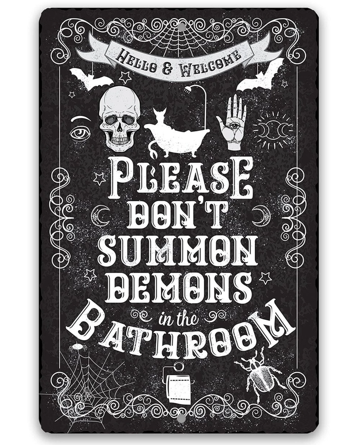 Please Don't Summon Demons in the Bathroom - Metal Sign 8