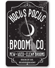 Load image into Gallery viewer, Hocus Pocus Broom Co - Metal Sign 8&quot; x 12&quot;
