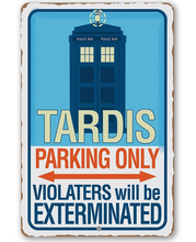 Load image into Gallery viewer, Dr. Who Tardis Parking Only - Metal Sign

