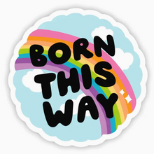 Load image into Gallery viewer, Born This Way Rainbow Sticker
