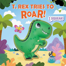 Load image into Gallery viewer, Squeeze &amp; Squeak: T. Rex Tries to Roar Book
