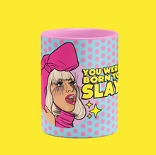 Load image into Gallery viewer, Lady Gaga You Were Born to Slay Mug
