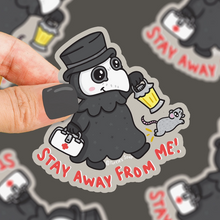 Load image into Gallery viewer, Plague Doctor &quot;Stay Away From Me&quot; Sticker
